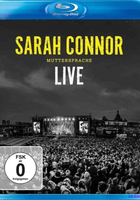 [蓝光演唱会] 莎拉 蔻娜 现场演唱会 (2016) Sarah Connor Muttersprache Live / Sarah.Connor.Muttersprache.Live.2016.Blu-ray.1080i.AVC.DTS-HD.MA.5.1