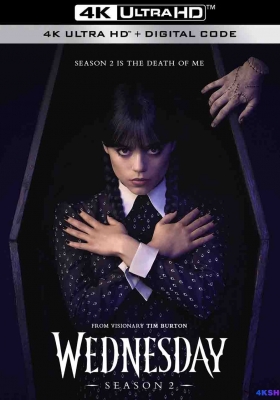 [4K剧集] 星期三 第二季 (2025) Wednesday Season 2 / 《亚当斯一家》真人衍生剧 / 星期三·亚当斯 / Wednesday Addams / Wednesday.S02.2160p.NF.WEB-DL.DDP5.1.Atmos.DV.HDR.H.265