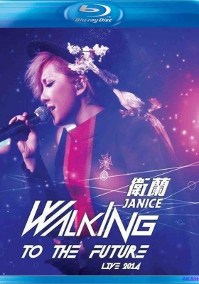 [蓝光演唱会] 卫兰2014演唱会 (2014) Janice Walking To The Future Live 2014 / Janice.Walking.To.The.Future.Live.2014.Blu-ray.1080i.AVC.DTS-HD.MA.5.1