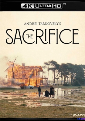 [4K蓝光原盘] 牺牲 (1986) Offret / Le sacrifice / The Sacrifice / The.Sacrifice.1986.2160p.USA.UHD.Blu-ray.HEVC.SDR.DTS-HD.MA.2.0
