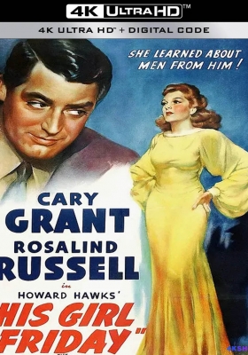 [4K蓝光原盘] 女友礼拜五 (1940) His Girl Friday / 小报妙冤家 / 星期五女郎 / 再度刘郎 / Howard Hawks His Girl Friday /  His.Girl.Friday.1940.2160p.UHD.Blu-ray.HEVC.DTS-HD.MA.2.0