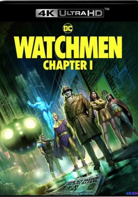 [4K蓝光原盘] 守望者(上) (2024) Watchmen Chapters I / 守望者(动画版) / 守望者：第一章 / 守望者(第一部)  / Watchmen.Chapter.I.2024.UHD.BluRay.2160p.Remux.HDR.HEVC.DTS-HD.MA.5.1
