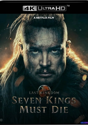 [4K电影] 孤国春秋：七王必死 (2023) The Last Kingdom: Seven Kings Must Die / The.Last.Kingdom.Seven.Kings.Must.Die.2023.1080p.NF.WEBRip.DDP5.1.x264