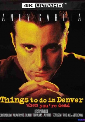 [4K蓝光原盘] 五个杀手的传说 (1996) Things to Do in Denver When Youre Dead / 你不在后丹佛事 / 角头情圣 / 丹佛教父 / 你不在后，丹佛事 / Things.to.Do.in.Denver.1996.UHD.BluRay.2160p.HEVC.DTS-HD.MA5.1