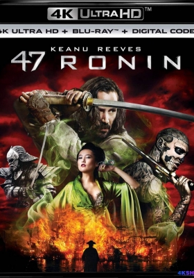 [4K蓝光原盘] 四十七浪人 (2013) 47 Ronin / 浪人四十七 / 浪魂 47(港) / 47.Ronin.2013.2160p.BluRay.HEVC.DTS-X.7.1