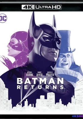[4K蓝光原盘] 蝙蝠侠归来 (1992)  Batman Returns / 蝙蝠侠2 / 蝙蝠侠2：蝙蝠侠归来 / 蝙蝠侠重现江湖 / Batman Returns / Batman.Returns.1992.2160p.BluRay.REMUX.HEVC.DTS-HD.MA.TrueHD.7.1.Atmos
