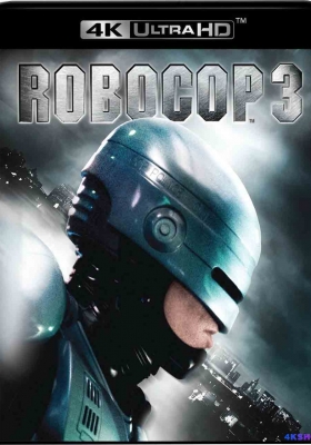 [4K蓝光原盘] 机械战警3 (1993) RoboCop 3 / 机械战警3 / 铁甲威龙 3 / RoboCop.3.1993.BluRay.2160p.Ai.DTS-HD.MA.5.1.AAC.H265