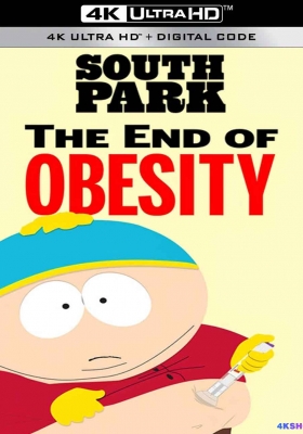 [4K动漫] 南方公园：肥胖的终结 (2024) South Park: The End of Obesity / SOUTH.PARK.THE.END.OF.OBESITY.2024.2160p.WEB.H265