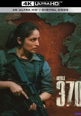 [4K电影] 印宪370条 (2024) Article 370 / Article.370.2024.Hindi.2160p.NF.WEB-DL.DDP5.1.H.265