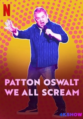 [4K电影] 帕顿·奥斯瓦尔特：尖叫有理 (2022) Patton Oswalt: We All Scream / Patton.Oswalt.We.All.Scream.2022.2160p.NF.WEB-DL.x265.10bit.SDR.DDP5.1