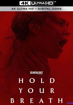 [4K电影] 別呼吸 (2024) Hold Your Breath / 别呼吸(港/台) / 尘暴 / Dust‎ / Hold.Your.Breath.2024.Hybrid.2160p.MULTI.WEB-DL.DV.HDR.H265