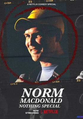 [4K电影] 诺姆·麦克唐纳：毫无特别 (2022) Norm Macdonald: Nothing Special / Norm.Macdonald.Nothing.Special.2022.2160p.NF.WEB-DL.x265.10bit.SDR.DDP5.1