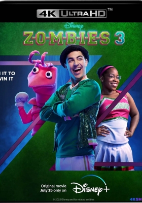 [4K电影] 僵尸高校3 ZOMBIES 3 (2022) / 僵尸高校生3(港) / Zombies 3 / Zombies.3.2022.2160p.DSNP.WEB-DL.x265.10bit.HDR.DDP5.1.Atmos