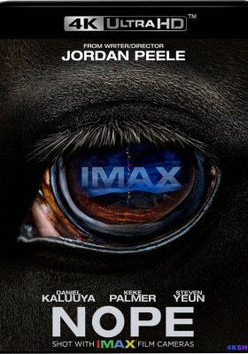 [4K电影]不 Nope (2022) / 不！(台) / 虚无(港) / 不要 / Nope.2022.IMAX.2160p.BluRay.REMUX.HEVC.DTS-HD.MA.TrueHD.7.1.Atmos