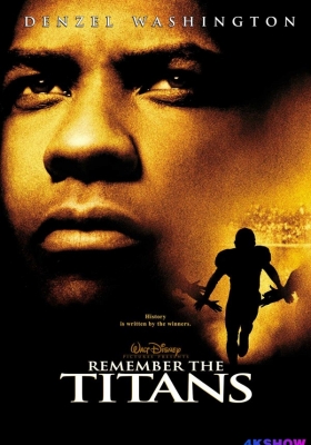 [4K电影] 光辉岁月 (2000) Remember the Titans / 热血强人(港) / 冲锋陷阵(台) / 铭记泰坦 /  Remember.the.Titans.2000.HDR.2160p.WEB.H265