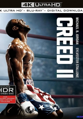 [4K蓝光原盘] 奎迪：英雄再起(2018)  Creed II  / Creed 2 / Creed: Revenge / 克里德2 / 奎迪2 / 洛奇8 / 金牌拳手2 / 金牌拳手：父仇(台) / Creed.II.2018.2160p.BluRay.REMUX.HEVC.DTS-HD.MA.TrueHD.7.1.Atmos