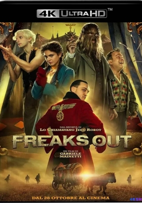 [4K蓝光原盘] 怪人出街 (2022) Freaks Out / Freaks.Out.4k.2021.2160p.BluRay.UHD.HEVC.DTS-HD.MA.7.1