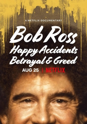 [4K纪录片] 鲍勃·罗斯：那些美与丑的风景 (2021) Bob Ross: Happy Accidents Betrayal and Greed / Bob.Ross.Happy.Accidents.Betrayal.And.Greed.2021.2160p.NF.WEB-DL.x265.10bit.HDR.DDP5.1