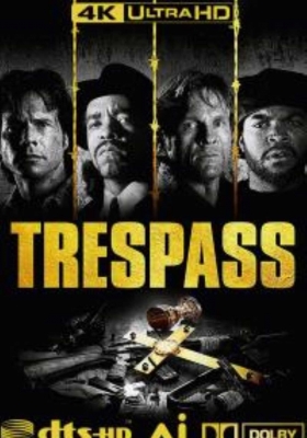 [4K电影] 擅入 (1992) Trespass / 入侵蛇头堡 / 寻金风暴 / Trespass.1992.BluRay.2160p.Ai.DTS-HD.MA.2.0.DD.H265