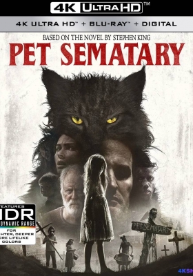 [4K蓝光原盘] 宠物坟场 (2019)  Pet Sematary / 诡墓(港) / 禁入坟场(台) / 宠物公墓 / 新宠物坟场 / Pet.Sematary.2019.2160p.UHD.BluRay.x265.10bit.HDR.DTS-HD.MA.TrueHD.7.1.Atmos