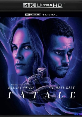 [4K蓝光原盘] 致命女郎 (2020) Fatale / 蛇蝎美人 / Fatale.2020.2160p.BluRay.HEVC.DTS-HD.MA.5.1