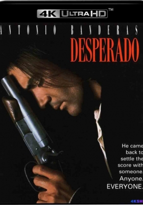 [4K蓝光原盘] 杀人三步曲 (1995) Desperado / 英雄不流泪(台) / 三步杀人曲 / 亡命徒 / 枪手 / Desperado.1995.UHD.BluRay.2160p.DV.HEVC.REMUX.DTS-HD.MA.5.1
