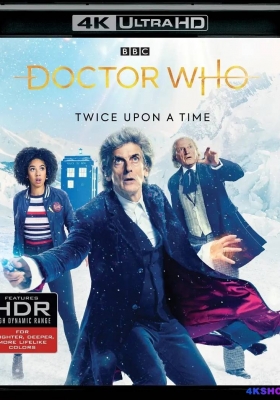 [4K蓝光原盘] 曾有两次:《神秘博士》2017圣诞特别篇 (2017)  Doctor Who 2017 Christmas Special / Twice Upon A Time / Doctor.Who.2005.Christmas.Special.2017.Twice.Upon.A.Time.2160p.BluRay.REMUX.HEVC.DTS-HD.MA.5.1