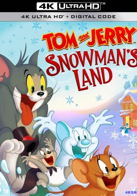 [4K动漫] 猫和老鼠：雪人国大冒险 (2022) Tom and Jerry: Snowmans Land / 猫和老鼠之雪人乐园圣诞节 / Tom.and.Jerry.Snowmans.Land.2022.2160p.HQ.WEB-DL.H265.DDP2.0